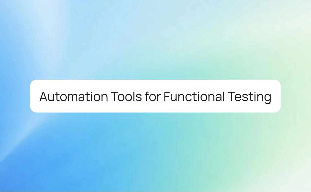 Best Automation Tools for Functional Testing to Validate Scaled Software
